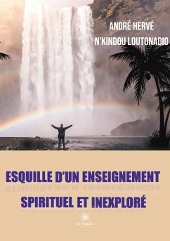 Esquille d'un enseignement spirituel et inexploré - N'Kindou Loutonadio, André Hervé