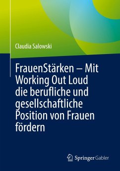 FrauenStärken ¿ Mit Working Out Loud die berufliche und gesellschaftliche Position von Frauen fördern - Salowski, Claudia