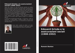 Edouard Grinda e le assicurazioni sociali (1908-1932) - Banton, Romain