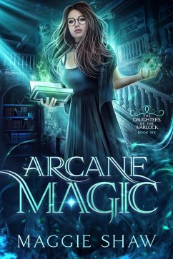 Arcane Magic (Daughters of the Warlock, #7) (eBook, ePUB) - Shaw, Amelia; Shaw, Maggie