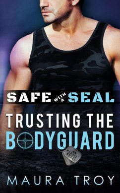 Cover Safe with a SEAL: Trusting The Bodyguard (OASIS, #1) (eBook, ePUB)