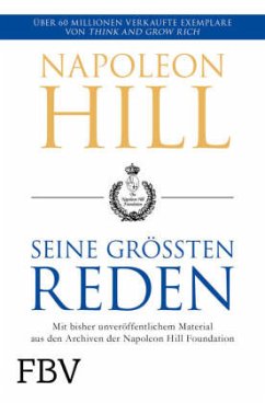 Napoleon Hill - seine größten Reden - Hill, Napoleon