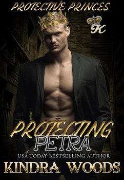Protecting Petra (Protective Princes, #2) (eBook, ePUB) - Woods, Kindra