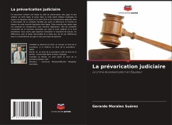La prévarication judiciaire - Morales Suárez, Gerardo