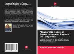 Monografia sobre os Povos Indígenas Pigmeu de Tanganica - Nguvuyayi Majaliwa, Shadrack