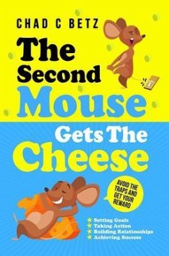 The Second Mouse Gets The Cheese (eBook, ePUB) - Betz, Chad