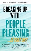 Breaking Up with People-Pleasing (eBook, ePUB)