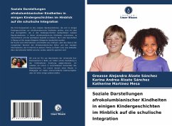 Soziale Darstellungen afrokolumbianischer Kindheiten in einigen Kindergeschichten im Hinblick auf die schulische Integration - Álzate Sánchez, Greasse Alejandra;Álzate Sánchez, Karina Andrea;Martínez Mesa, Katherine