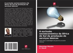 A exclusão socioeconómica da África do Sul da prestação de serviços básicos - Masuku, Blessings;Nzewi, O.