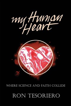 My Human Heart: Where Science and Faith Collide - Tesoriero, Ron