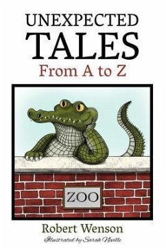 UNEXPECTED TALES FROM A TO Z (eBook, ePUB) - Wenson, Robert