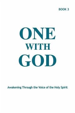 One With God: Awakening Through the Voice of the Holy Spirit - Book 3 - Tyler, Marjorie; Sjolander, Joann; Bellonoff, Margaret