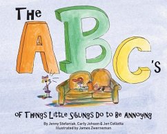 The ABC's of Things Little Siblings do to be Annoying - Stefaniak, Jenny