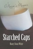 Starched Caps: A Nurse's Memoir
