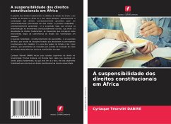 A suspensibilidade dos direitos constitucionais em África - DABIRE, Cyriaque Téonvièl