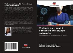 Violence du travail à l'encontre de l'équipe soignante - de Brito, Rebeca Souza;Dantas, Claudia de Carvalho