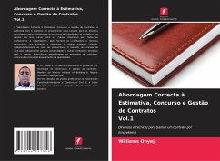 Abordagem Correcta à Estimativa, Concurso e Gestão de Contratos Vol.1 - Onyeji, Williams