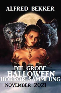 Die große Halloween Horror Sammlung November 2021 (eBook, ePUB) - Bekker, Alfred