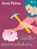 Tuletko aviomiehekseni? (eBook, ePUB)