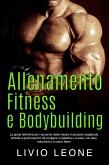 Allenamento, fitness e bodybuilding: La guida definitiva per l'aumento della massa muscolare scegliendo schede e giusti esercizi da svolgere in palestra o a casa, con pesi, macchine o a corpo libero (eBook, ePUB)