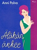 Älähän änkee! (eBook, ePUB)