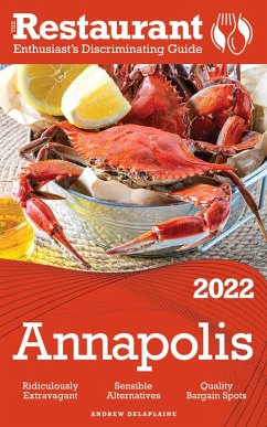 2022 Annapolis - The Restaurant Enthusiast's Discriminating Guide (eBook, ePUB) - Delaplaine, Andrew