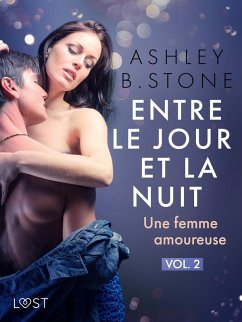 Cover Entre le jour et la nuit 2 : Une femme amoureuse - Une nouvelle érotique (eBook, ePUB)