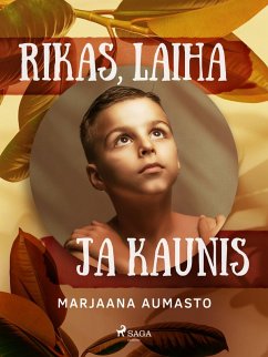 Rikas, laiha ja kaunis (eBook, ePUB) - Aumasto, Marjaana