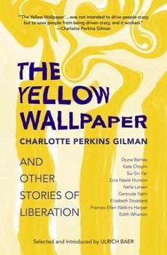 The Yellow Wallpaper and Other Stories of Liberation (eBook, ePUB) - Gilman, Charlotte Perkins