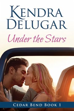Under the Stars (Cedar Bend, #1) (eBook, ePUB) - Delugar, Kendra