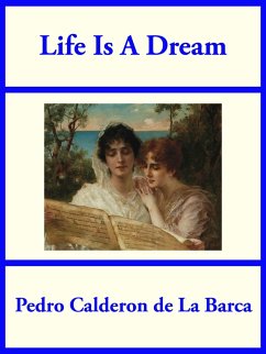 Life Is A Dream (eBook, ePUB) - Barca, Pedro Calderon De La