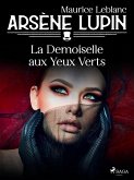 Arsène Lupin -- La Demoiselle aux Yeux Verts (eBook, ePUB)