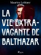 La Vie Extravagante de Balthazar... - Bild 1