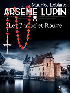 Cover Arsène Lupin -- Le Chapelet Rouge (eBook, ePUB)