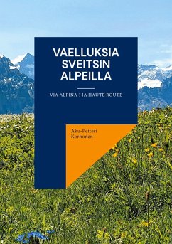 Vaelluksia Sveitsin Alpeilla (eBook, ePUB) - Korhonen, Aku-Petteri