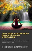 Leitfaden Achtsamkeit Durch Tagliche Meditation (eBook, ePUB)