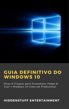 Guia Definitivo do Windows 10 (eBook, ePUB) - Entertainment, Hiddenstuff