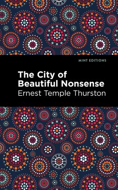 The City of Beautiful Nonsense (eBook, ePUB) - Thurston, Ernest Temple