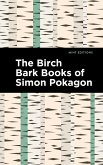 The Birch Bark Books of Simon Pokagon (eBook, ePUB)