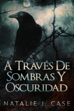 traves de sombras y oscuridad (eBook, ePUB) - Case, Natalie J.