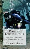 Plongée Fondamentale - Comment bien débuter la plongée sous-marine (La Série Plongée, #1) (eBook, ePUB)