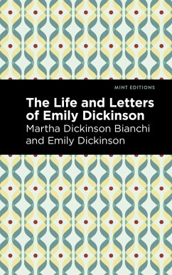 Life and Letters of Emily Dickinson (eBook, ePUB) - Bianchi, Martha Dickinson; Dickinson, Emily