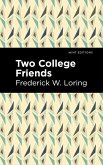 Two College Friends (eBook, ePUB) Two College Friends (eBook, ePUB)
