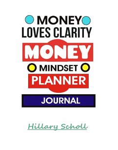 Cover Money Loves Clarity -Money Mindset Planner Journal (eBook, ePUB)