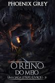 O Reino do Meio : Uma Saga LitRPG (Livros 1 - 3) (eBook, ePUB)