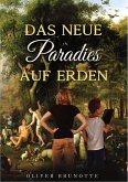 Das neue Paradies auf Erden (eBook, ePUB)