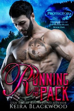 Running to the Pack (Werewolves of Sawtooth Peaks, #1) (eBook, ePUB) - Blackwood, Keira