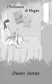 I Followers di Megan (eBook, ePUB) I Followers di Megan (eBook, ePUB)