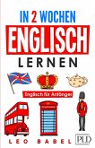 In 2 Wochen Englisch lernen - Englisch für Anfänger (eBook, ePUB)