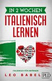 In 2 Wochen Italienisch lernen - Italienisch für Anfänger (eBook, ePUB)